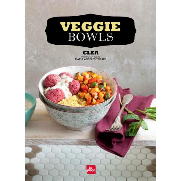 Livre Veggie Bowls de Cléa - Ed La Plage - Tayrona Yoga