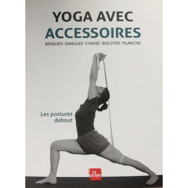 Yoga avec accessoires - Les postures debout - Editions La Plage - Tayrona Yoga